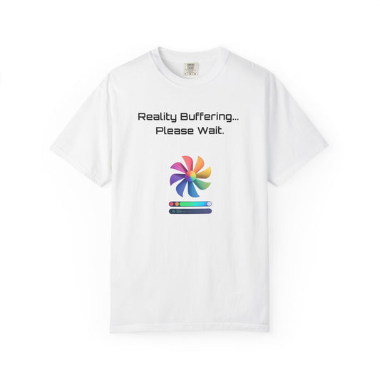 Reality Buffering Please Wait ADHD T Shirt Funny Loading Screen Comfort Colors Tee for Overloaded Brain Neurodivergent Humor