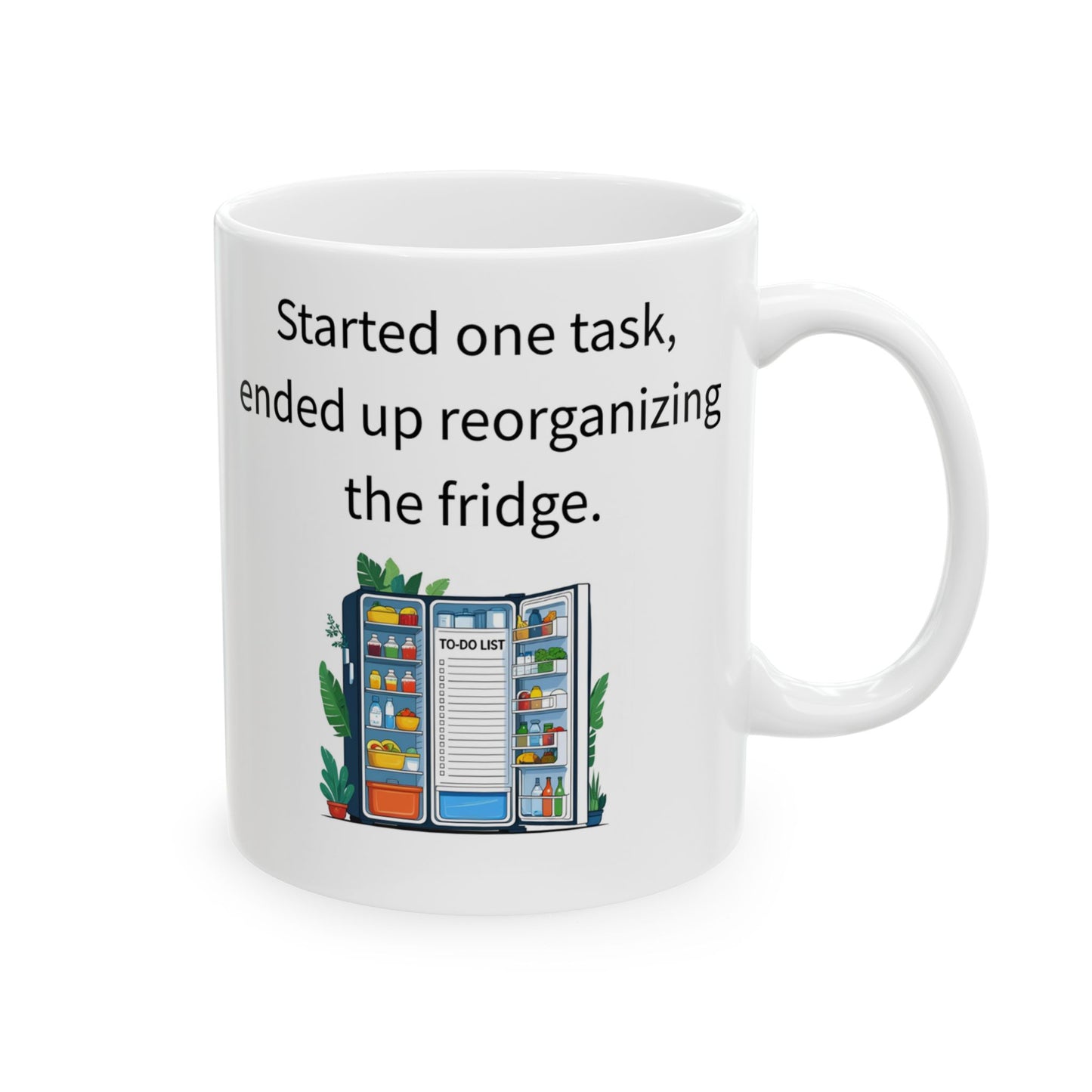 Started One Task, Fridge Reorganized Mug – Funny ADHD Coffee Cup – Neurodivergent Gift Idea