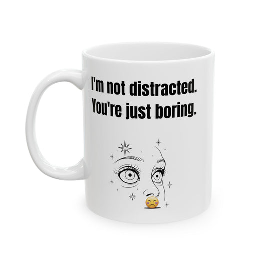You’re Just Boring Mug – Sarcastic ADHD Coffee Cup – Funny Neurodivergent Personality Gift