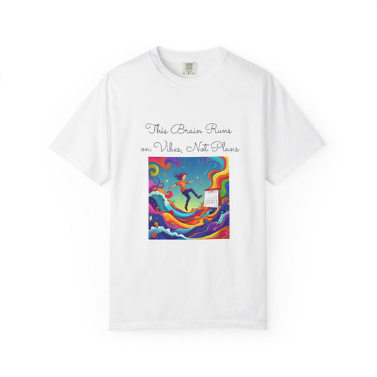 This Brain Runs on Vibes Not Plans ADHD T Shirt Funny Free Spirit Humor Comfort Colors Tee Gift for Planner-Free People