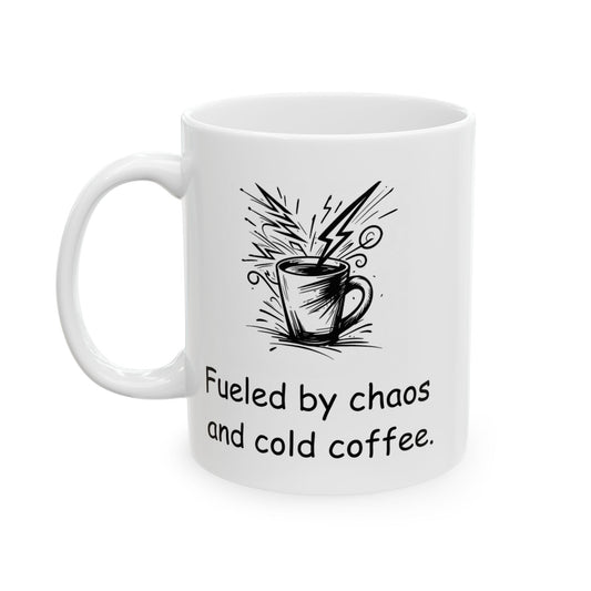 Fueled by Chaos and Cold Coffee Mug – ADHD Life Mug – Funny Gift for Neurodivergent Adults