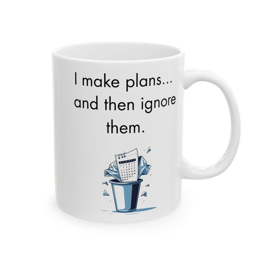 I Make Plans and Ignore Them Mug – Funny ADHD Coffee Cup – Neurodivergent Humor Gift Idea
