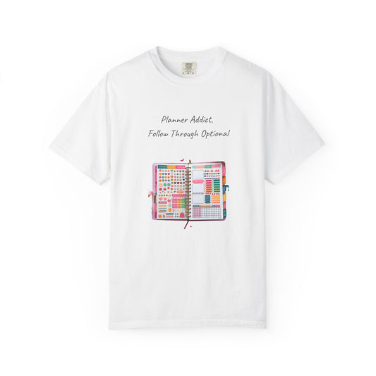 Planner Addict Follow Through Optional ADHD T Shirt Funny Bullet Journal Humor Gift Comfort Colors Tee for Neurodivergent Adult