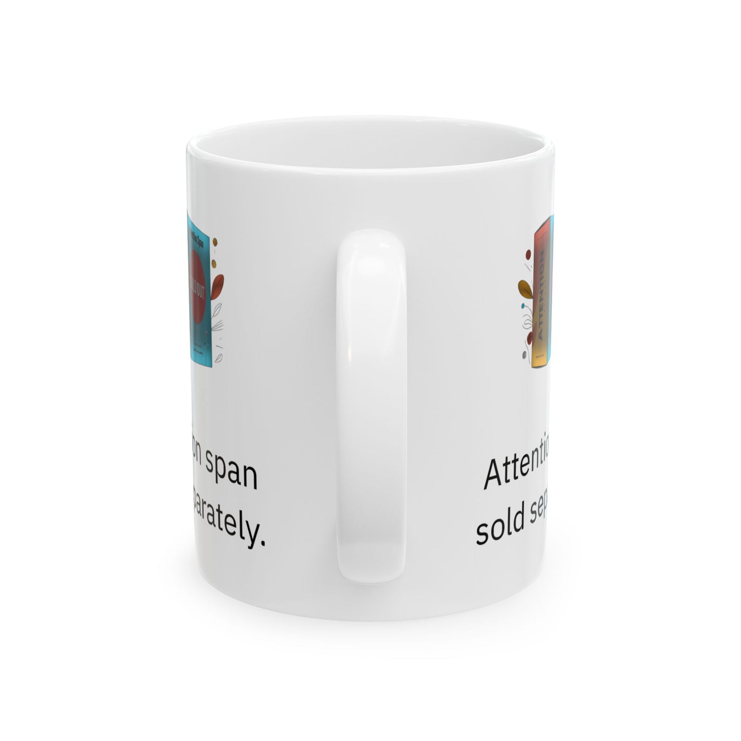Attention Span Sold Separately Mug – Funny ADHD Mug – Relatable Gift for Easily Distracted Adults