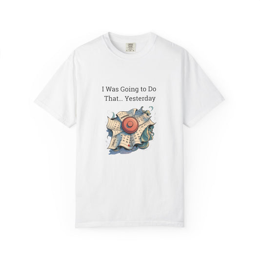 I Was Going to Do That Yesterday ADHD T Shirt Funny Procrastination Humor Comfort Colors Tee for Task Forgetters