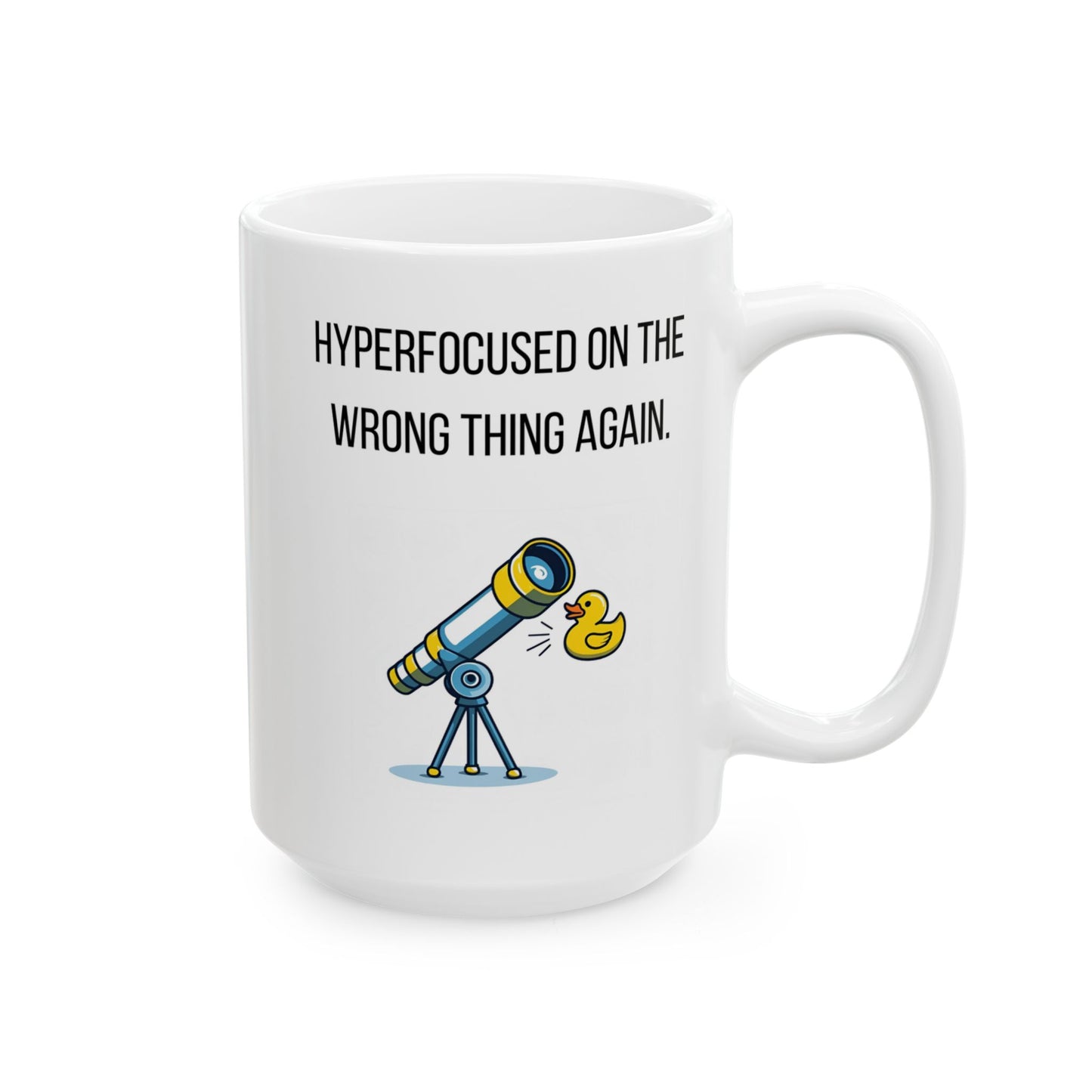 Hyperfocused on the Wrong Thing Mug – ADHD Humor – Funny Coffee Cup for Procrastinators