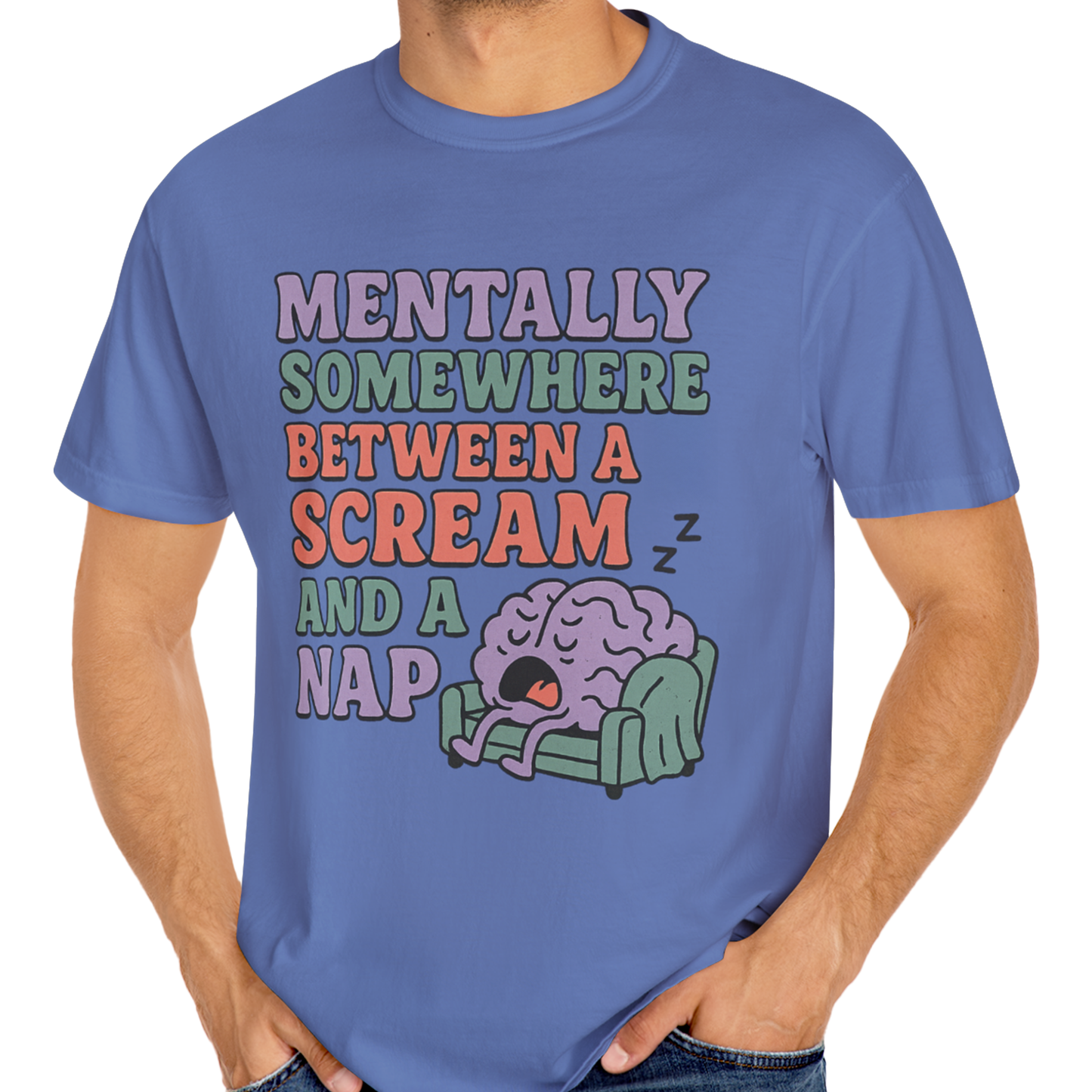 Mentally Somewhere Between a Scream and a Nap Shirt Funny Comfort Colors Tee Neurodivergent Soft Punk Graphic T-Shirt