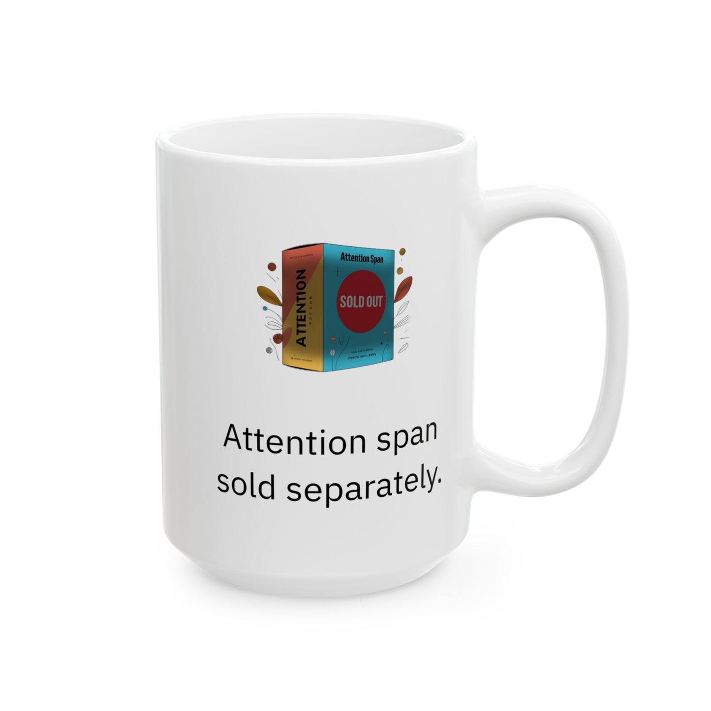 Attention Span Sold Separately Mug – Funny ADHD Mug – Relatable Gift for Easily Distracted Adults