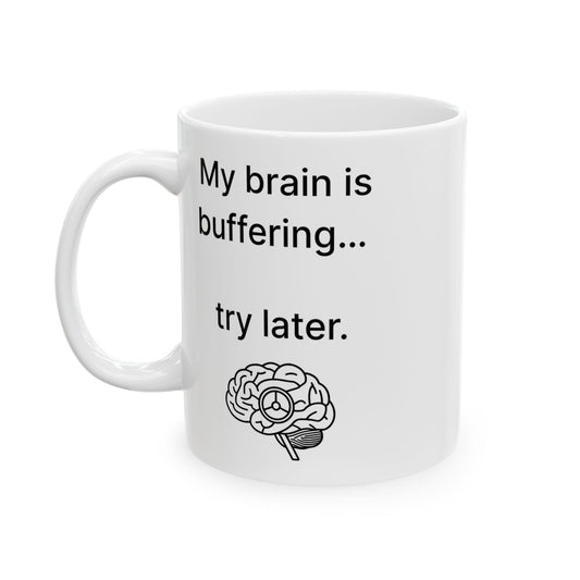 My Brain is Buffering Mug – ADHD Mug with Loading Icon – Funny Gift for Overstimulated Minds